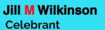JILL M WILKINSON CELEBRANT 